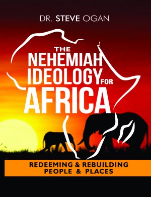 THE NEHEMIAH IDEOLOGY FOR AFRICA