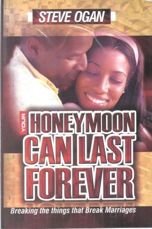 YOUR HONEYMOON CAN LAST FOREVER