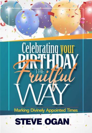CELEBRATING YOUR BIRTHDAY THE FRUITFUL WAY